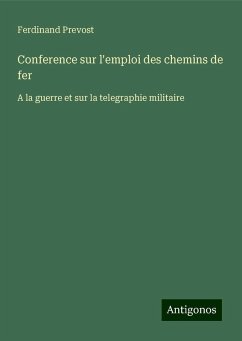 Conference sur l'emploi des chemins de fer - Prevost, Ferdinand