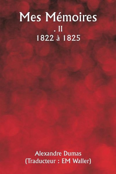 Mes Mémoires . II 1822 à 1825