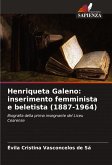 Henriqueta Galeno: inserimento femminista e beletista (1887-1964)