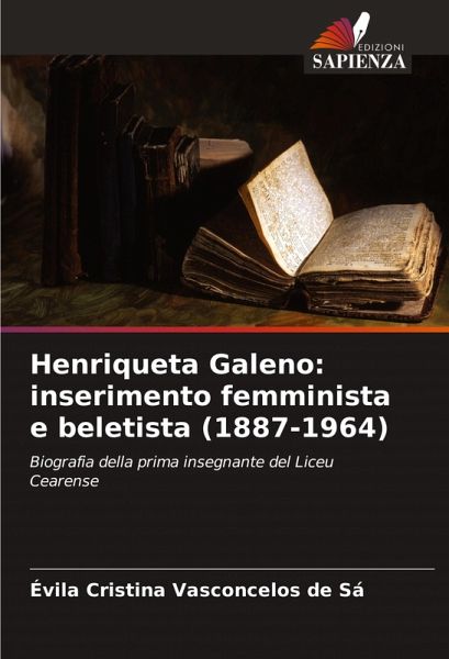 Henriqueta Galeno: inserimento femminista e beletista (1887-1964)