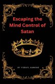 Escaping the Mind Control of Satan Escaping the Mind Control of Satan