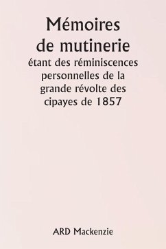 Cover Mémoires de mutinerie étant des réminiscences personnelles de la grande révolte des cipayes de 1857