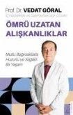 Ömrü Uzatan Aliskanliklar Ömrü Uzatan Aliskanliklar