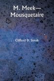 M. Meek-Mousquetaire M. Meek-Mousquetaire
