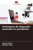 Techniques de diagnostic avancées en parodontie Techniques de diagnostic avancées en parodontie