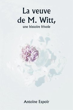 La veuve de M. Witt, une histoire frivole - Espoir, Antoine