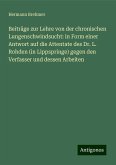 Beiträge zur Lehre von der chronischen Lungenschwindsucht: in Form einer Antwort auf die Attentate des Dr. L. Rohden (in Lippspringe) gegen den Verfasser und dessen Arbeiten