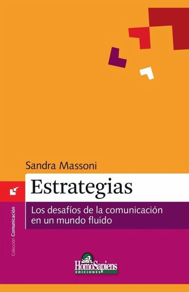 Estrategias. Los desafíos de la comunicación en un mundo fluido. Estrategias. Los desafíos de la comunicación en un mundo fluido.