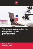 Técnicas avançadas de diagnóstico em periodontia Técnicas avançadas de diagnóstico em periodontia