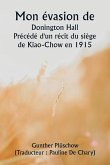 Mon évasion de Donington Hall Précédé d'un récit du siège de Kiao-Chow en 1915