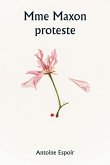 Mme Maxon proteste