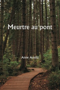 Meurtre au pont - Austin, Anne