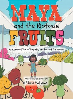 Maya and the Riotous Fruits - Williams, Allana