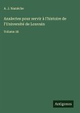 Analectes pour servir à l'histoire de l'Université de Louvain Analectes pour servir à l'histoire de l'Université de Louvain