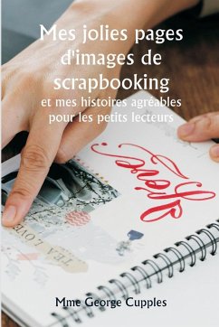 Cover Mes jolies pages d'images de scrapbooking et mes histoires agréables pour les petits lecteurs