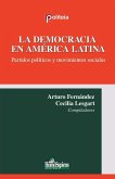 La democracia en América Latina. Partidos políticos y movimientos sociales La democracia en América Latina. Partidos políticos y movimientos sociales