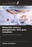 Mutación vírica y patogénesis: Una guía completa