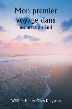 Cover Mon premier voyage dans les mers du Sud