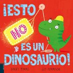 ¡Esto NO es un dinosaurio! ¡Esto NO es un dinosaurio!