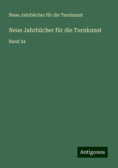 Neue Jahrbücher für die Turnkunst - Turnkunst, Neue Jahrbücher für die