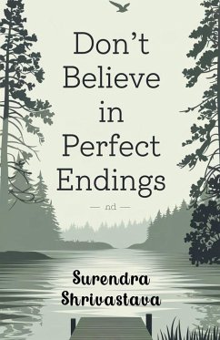 Don't Believe in Perfect Endings - Shrivastava, Surendra