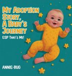 My Adoption Story, A Baby's Journey