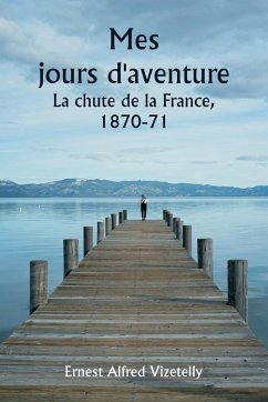 Cover Mes jours d'aventure La chute de la France, 1870-71