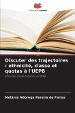 Discuter des trajectoires : ethnicité, classe et quotas à l'UEPB Discuter des trajectoires : ethnicité, classe et quotas à l'UEPB