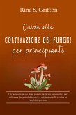 Guida alla coltivazione dei funghi per principianti (eBook, ePUB) Guida alla coltivazione dei funghi per principianti (eBook, ePUB)