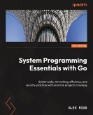 System Programming Essentials with Go (eBook, ePUB)