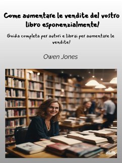 Cover Come Aumentare Le Vendite Del Vostro Libro Esponenzialmente! (eBook, ePUB)