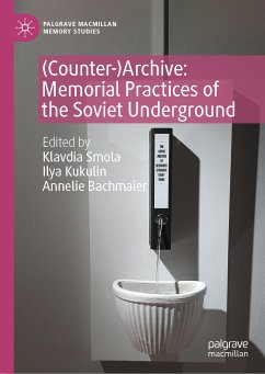 (Counter-)Archive: Memorial Practices of the Soviet Underground (eBook, PDF)