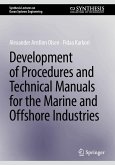 Development of Procedures and Technical Manuals for the Marine and Offshore Industries (eBook, PDF) Development of Procedures and Technical Manuals for the Marine and Offshore Industries (eBook, PDF)