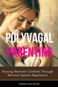 Polyvagal Parenting (eBook, ePUB) - Gloria Buxton, Savannah