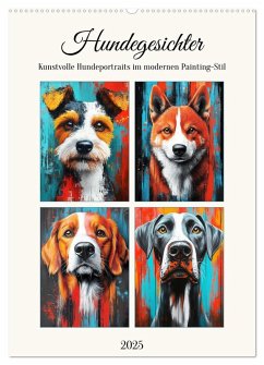 Hundegesichter. Kunstvolle Hundeportraits im modernen Painting-Stil (Wandkalender 2025 DIN A2 hoch), CALVENDO Monatskalender