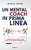 Un mental coach in prima linea (eBook, ePUB) Un mental coach in prima linea (eBook, ePUB)