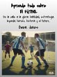 Aprende Todo Sobre El FÚTBOL (eBook,... - Bild 1
