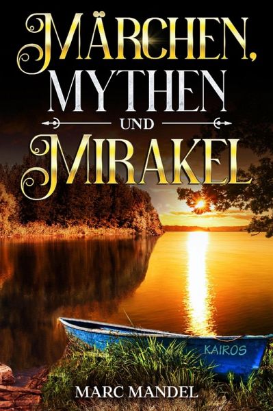 Märchen, Mythen und Mirakel (eBook, ePUB) Märchen, Mythen und Mirakel (eBook, ePUB)