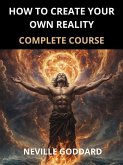 How to Create your own Reality (eBook, ePUB) How to Create your own Reality (eBook, ePUB)