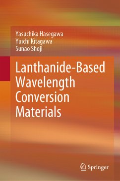 Lanthanide-Based Wavelength Conversion Materials (eBook, PDF) - Hasegawa, Yasuchika; Kitagawa, Yuichi; Shoji, Sunao