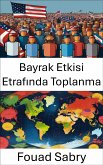 Bayrak Etkisi Etrafında Toplanma (eBook, ePUB)