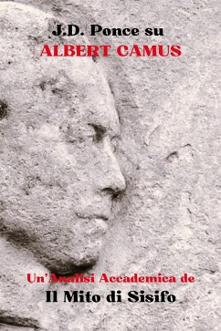 Cover J.D. Ponce su Albert Camus: Un'Analisi Accademica de Il Mito di Sisifo (eBook, ePUB)