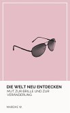 Die Welt neu entdecken (eBook, ePUB)