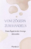 Vom Zögern zum Handeln (eBook, ePUB)