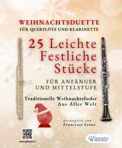 Weihnachtsduette für Querflöte und Klarinette - 25 Leichte Festliche Stücke für Anfänger und Mittelstufe (fixed-layout eBook, ePUB) - Bustamante Celi, Salvador; Henry Jr. Hopkins, John; Knudsen, Peder; Scott-Gatty, Alfred; Weihnachtslied, Afrikanisch; Weihnachtslied, Andines; Weihnachtslied, Deutsch; Weihnachtslied, Karibisch