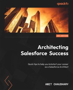 Architecting Salesforce Success (eBook, ePUB) - Chaudhary, Amit