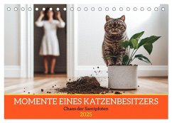 Momente eines Katzenbesitzers - Chaos der Samtpfoten (Tischkalender 2025 DIN A5 quer), CALVENDO Monatskalender