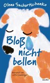 Bloß nicht bellen