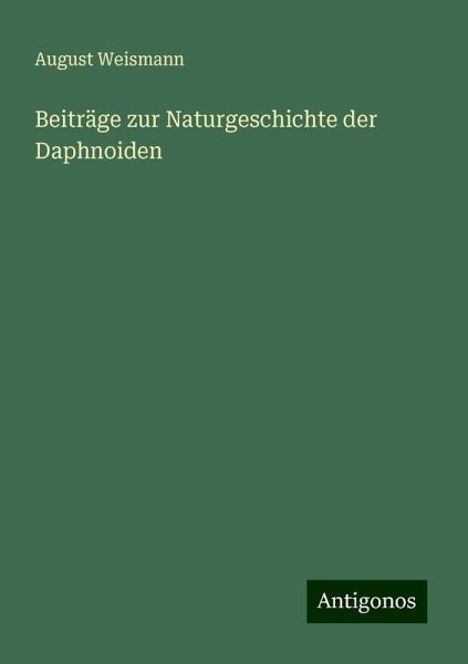 Beiträge zur Naturgeschichte der Daphnoiden Beiträge zur Naturgeschichte der Daphnoiden