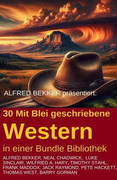Cover 30 Mit Blei geschriebene Western in einer Bundle Bibliothek (eBook, ePUB)